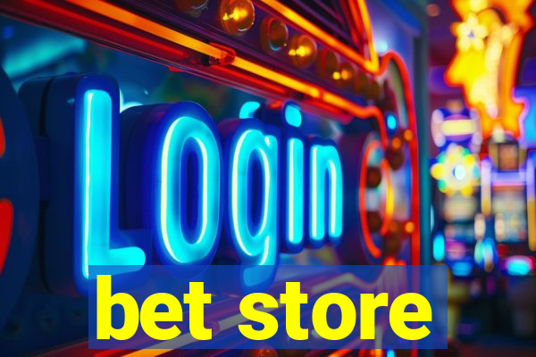 bet store