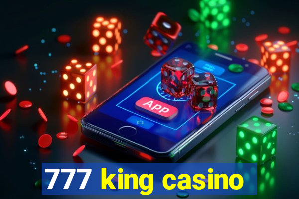 777 king casino