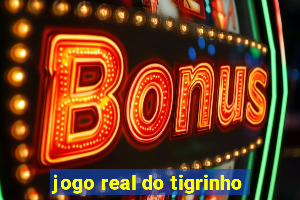 jogo real do tigrinho