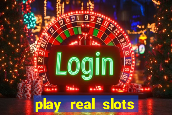 play real slots for money