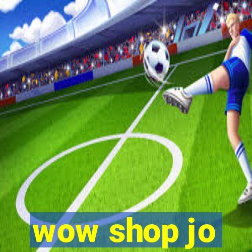 wow shop jo