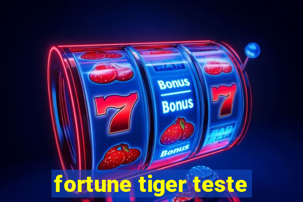 fortune tiger teste