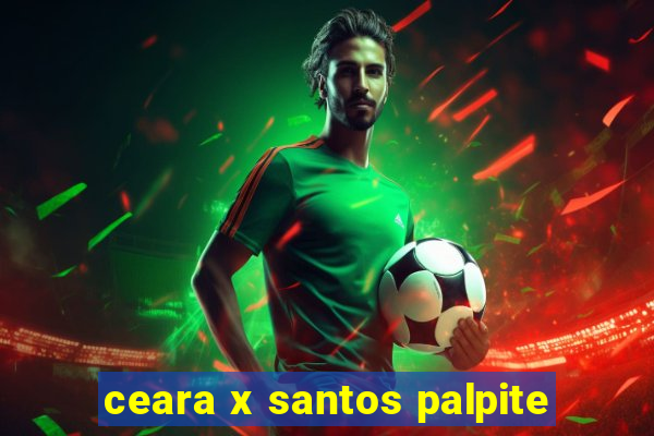 ceara x santos palpite