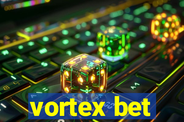 vortex bet