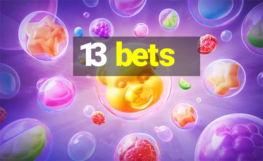 13 bets