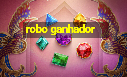 robo ganhador