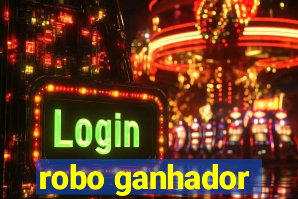 robo ganhador