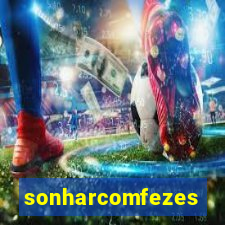 sonharcomfezes