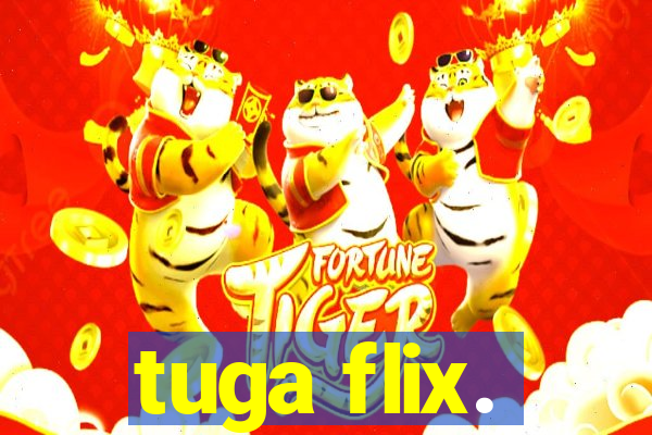 tuga flix.