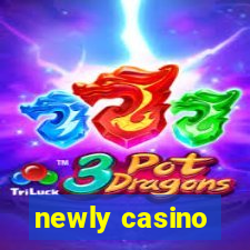 newly casino