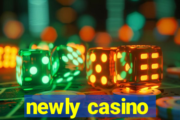 newly casino