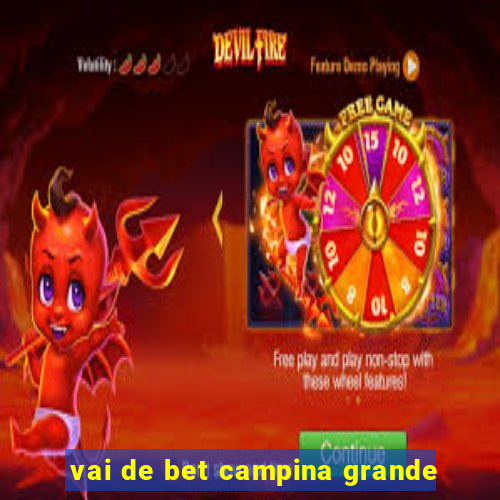 vai de bet campina grande