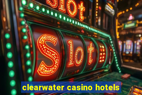 clearwater casino hotels