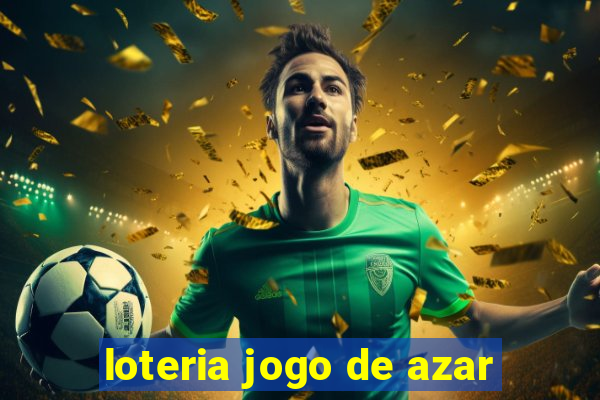 loteria jogo de azar