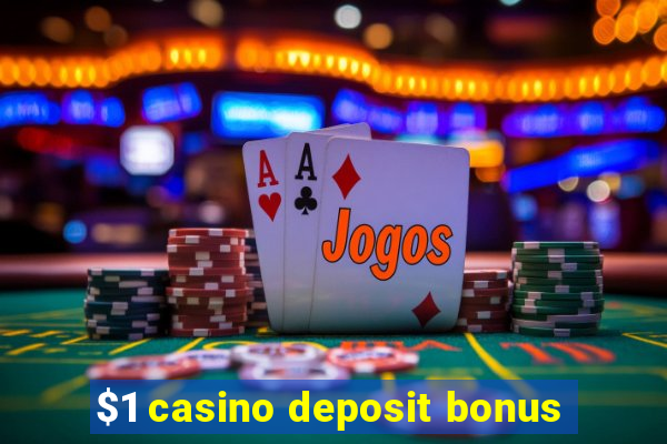 $1 casino deposit bonus