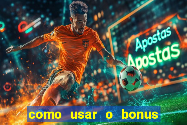 como usar o bonus da esportiva bet