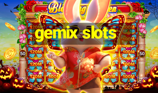 gemix slots