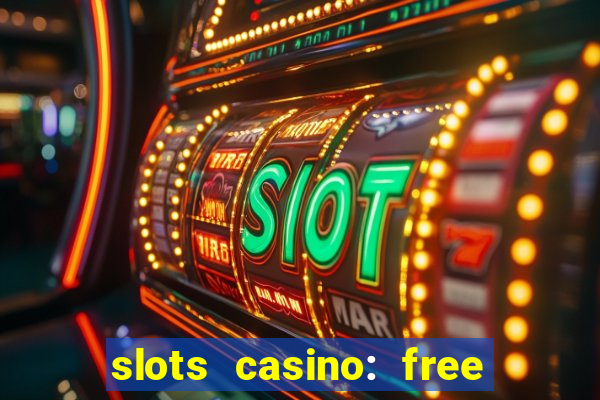 slots casino: free slot games