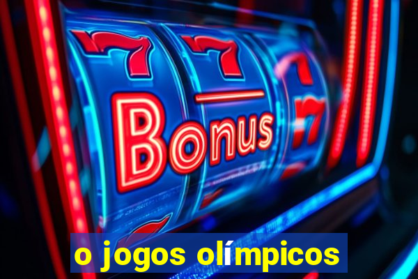 o jogos olímpicos