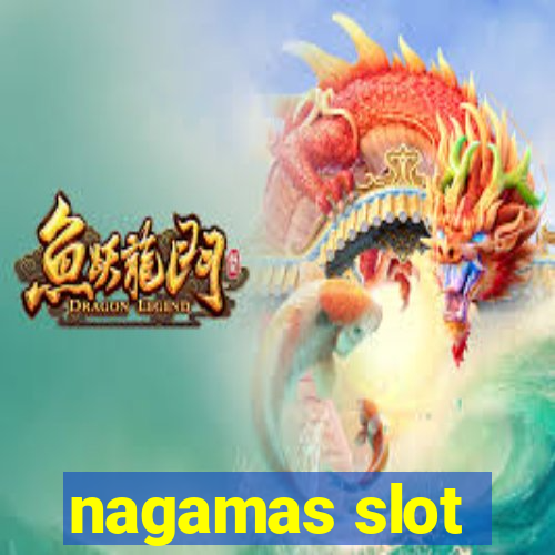 nagamas slot