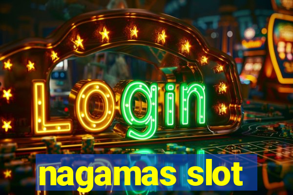 nagamas slot