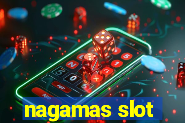 nagamas slot