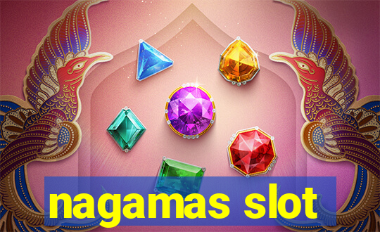 nagamas slot