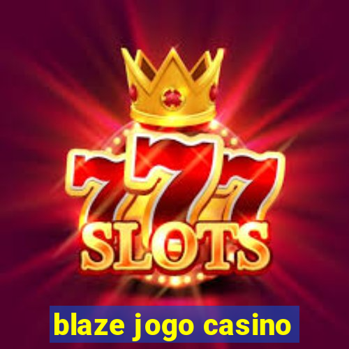 blaze jogo casino