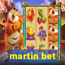 martin bet