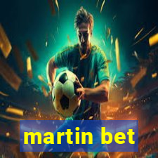 martin bet