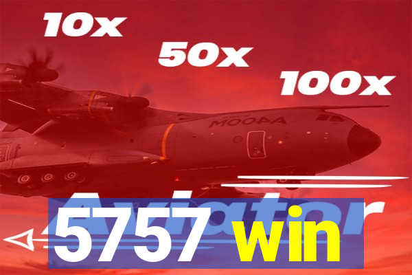 5757 win