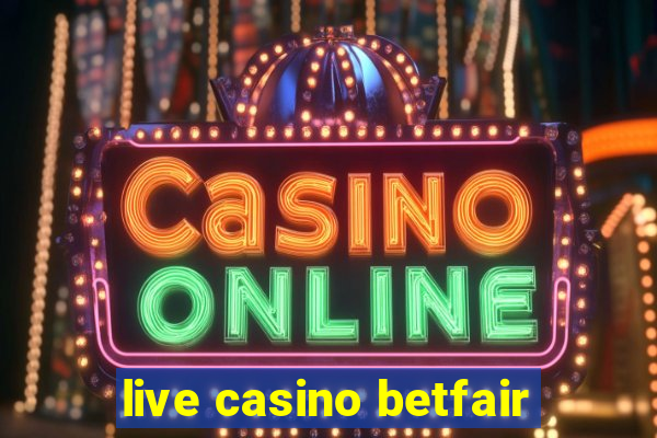 live casino betfair