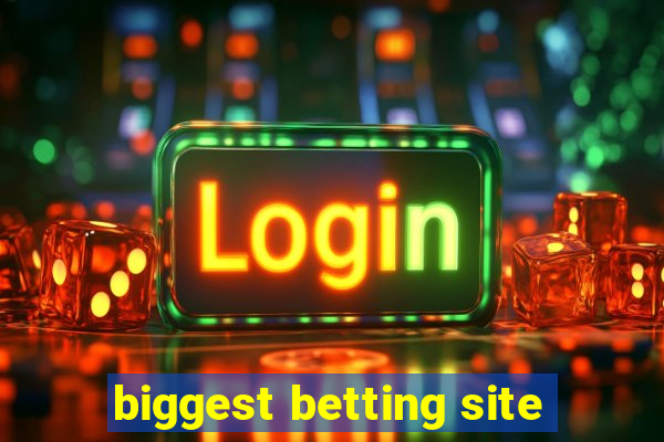 biggest betting site