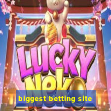 biggest betting site