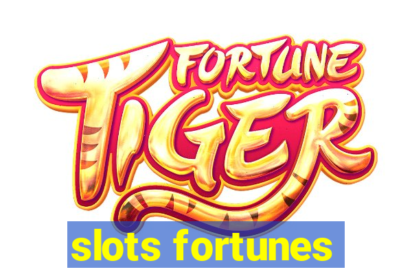 slots fortunes