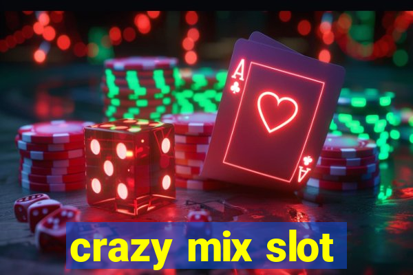 crazy mix slot