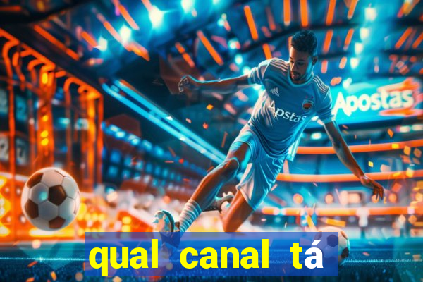 qual canal tá passando o jogo do botafogo