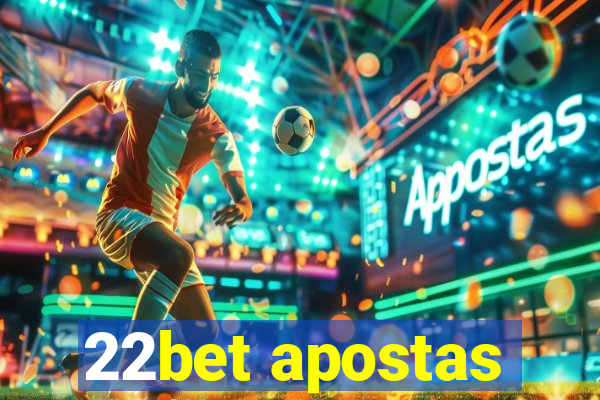 22bet apostas