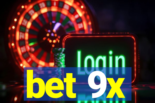 bet 9x