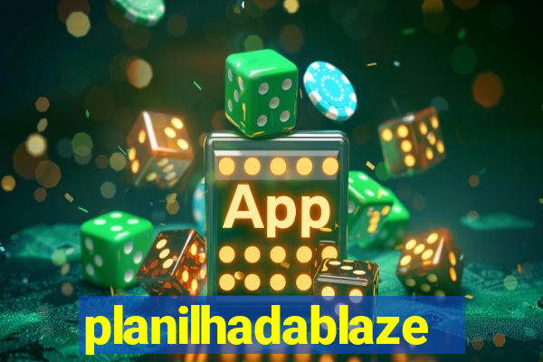 planilhadablaze