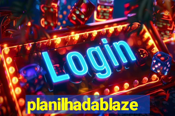 planilhadablaze