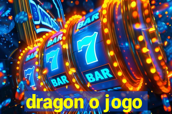 dragon o jogo