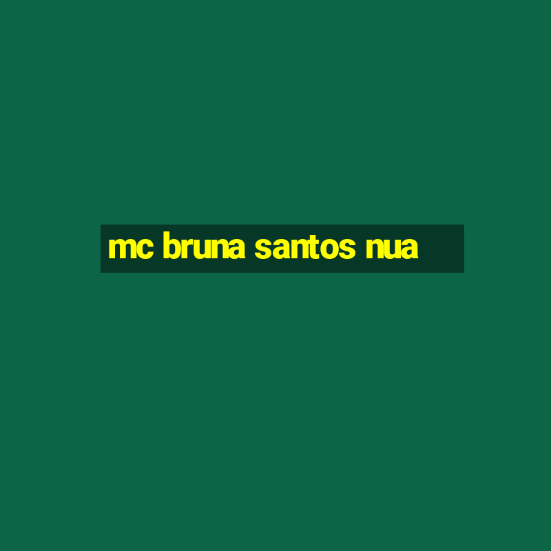 mc bruna santos nua