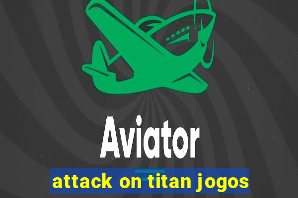 attack on titan jogos