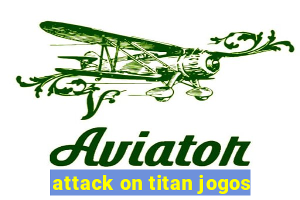 attack on titan jogos