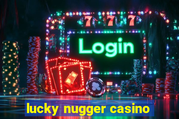 lucky nugger casino