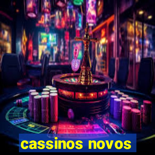 cassinos novos