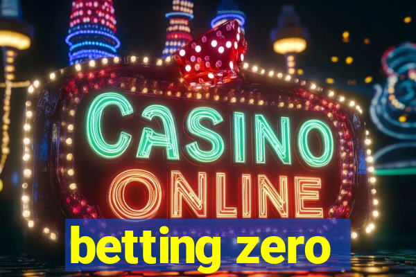 betting zero