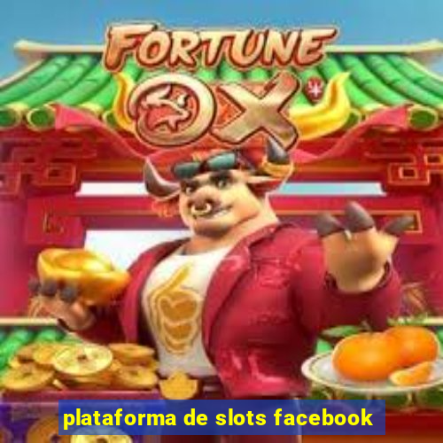 plataforma de slots facebook