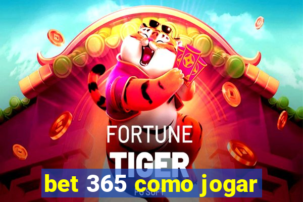 bet 365 como jogar